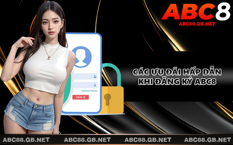 Các ưu đãi hấp dẫn khi đăng ký ABC8