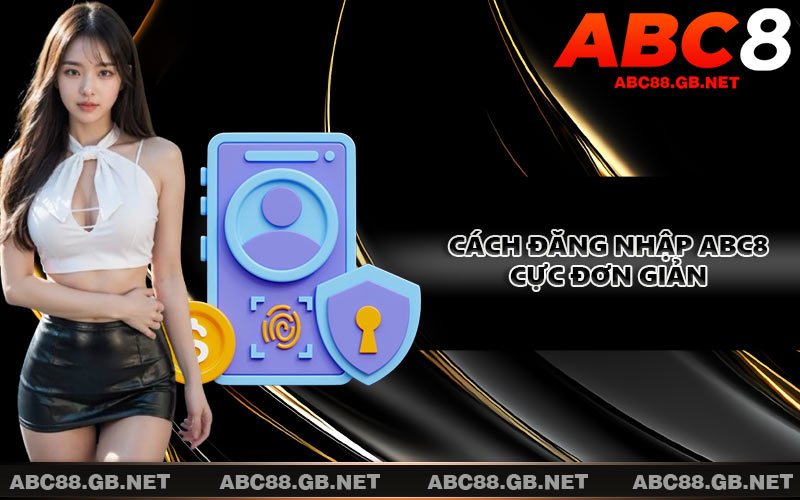 Cách đăng nhập ABC8 cực đơn giản