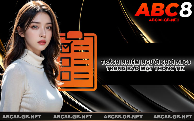Trách nhiệm người chơi ABC8 trong bảo mật thông tin